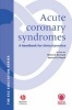 Acute Coronary Syndromes - A Handbook for Clinical Practice (Hardcover) - Michael Bertrand Photo