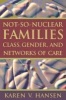 Not-so-nuclear Families - Class, Gender, and Networks of Care (Paperback, New) - Karen V Hansen Photo