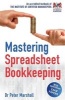 Mastering Spreadsheet Bookkeeping - Practical Manual on How To Keep Paperless Accounts (Paperback) - Peter Marshall Photo