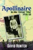 Apollinaire and the Great War, 1914-18 (Paperback) - David Hunter Photo