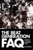 The Beat Generation FAQ - All That's Left to Know About the Angelheaded Hipsters (Paperback) - Rich Weidman Photo