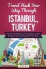 Travel Hack Your Way Through Istanbul, Turkey - Fly Free, Get Best Room Prices, Save on Auto Rentals & Get the Most Out of Your Stay (Paperback) - Tim Westin Photo