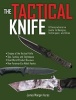 The Tactical Knife - A Comprehensive Guide to Designs, Techniques, and Uses (Paperback) - James Morgan Ayres Photo