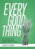 Every Good Thing - An Introduction to the Material World and the Common Good for Christians (Hardcover) - David W Jones Photo