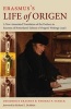 Erasmus's Life of Origen - A New Annotated Translation of the Prefaces to Erasmus of Rotterdam's Edition of Origen's Writings (1536) (Hardcover) - Thomas P Scheck Photo