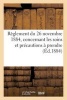 Reglement Du 26 Novembre 1884, Concernant Les Soins Et Precautions a Prendre (Ed.1884) - , Pour La Conservation Des Poudres Et Munitions de Guerre Dans Les Magasins (French, Paperback) - Sans Auteur Photo