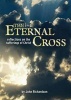 The Eternal Cross - Reflections on the Sufferings of Christ (Paperback) - John Richardson Photo