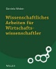 Wissenschaftliches Arbeiten fur Wirtschaftswissenschaftler - Untersuchungen Planen, Durchfuhren und Auswerten (German, Paperback) - Daniela Weber Photo