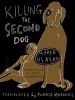 Killing the Second Dog (Paperback) - Marek Hlasko Photo