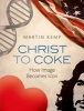 Christ to Coke - How Image Becomes Icon (Hardcover) - Martin Kemp Photo