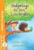 Hedgehogs Do Not Like Heights (Paperback) - Patricia Forde Photo