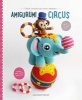 Amigurumi Circus - Seriously Cute Crochet Characters (Paperback) - Joke Vermeiren Photo