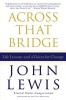 Across That Bridge - Life Lessons and a Vision for Change (Hardcover) - John Lewis Photo