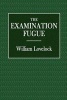 The Examination Fugue (Paperback) - William Lovelock Photo