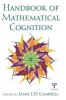 The Handbook of Mathematical Cognition (Hardcover, New) - Jamie ID Campbell Photo