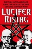 Lucifer Rising - British Intelligence and the Occult in the Second World War (Hardcover) - Nicholas Booth Photo