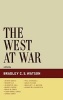 The West at War (Hardcover) - Bradley C S Watson Photo