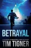 Betrayal (Paperback) - Tim Tigner Photo