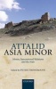 Attalid Asia Minor - Money, International Relations, and the State (Hardcover, New) - Peter Thonemann Photo