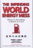 Impending World Energy Mess - What it is & What it Means to YOU! (Paperback) - Robert L Hirsch Photo