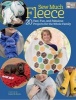 Sew Much Fleece - 20 Fast, Fun, and Fabulous Projects for the Whole Family (Paperback) - That Patchwork Place Photo