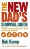 The New Dad's Survival Guide - What to expect in the first year and beyond (Paperback) - Rob Kemp Photo