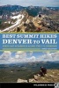 Best Summit Hikes Denver to Vail - Hikes and Scrambles Along the I-70 Corridor (Paperback) - James Dziezynski Photo