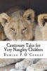 Cautionary Tales for Very Naughty Children (Paperback) - Damian P OConnor Photo