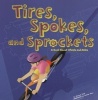 Tires, Spokes, and Sprockets - A Book about Wheels and Axles (Paperback) - Michael Dahl Photo