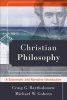 Christian Philosophy - A Systematic and Narrative Introduction (Paperback) - Craig G Bartholomew Photo