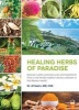 Healing Herbs of Paradise - Discover Useful, Practical Cures and Treatments from a Rich Herbal Tradition Almost Unknown in the Western World (Hardcover) - Al Sears M D Photo