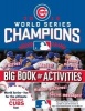 Chicago Cubs 2016 World Series Champions: The Big Book of Activities (Paperback) - Peg Connery Boyd Photo