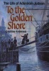 To the Golden Shore - The Life of Adoniram Judson (Paperback) - Courtney Anderson Photo