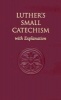 Luther's Small Catechism, with Explanation (Hardcover) - Martin Luther Photo