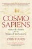 Cosmosapiens - Human Evolution from the Origin of the Universe (Paperback) - John Hands Photo