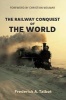 The Railway Conquest of the World (Paperback) - Frederick A Talbot Photo