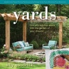 Yards - Turn Any Outdoor Space Into the Garden of Your Dreams (Hardcover) - Billy Goodnick Photo