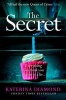 The Secret - The Brand New Thriller from the Bestselling Author of the Teacher (Paperback) - Katerina Diamond Photo