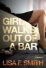 Girl Walks Out of a Bar - A Memoir (Paperback) - Lisa F Smith Photo