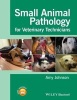 Small Animal Pathology for Veterinary Technicians (Paperback) - Amy Johnson Photo