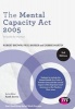 The Mental Capacity Act 2005 - A Guide for Practice (Paperback, 3rd Revised edition) - Robert A Brown Photo