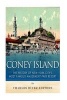 Coney Island - The History of New York City's Most Famous Amusement Park Resort (Paperback) - Charles River Editors Photo