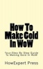 How to Make Gold in Wow (Paperback) - Howexpert Press Photo