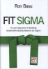 Fit Sigma - A Lean Approach to Building Sustainable Quality Beyond Six Sigma (Hardcover) - Ron Basu Photo