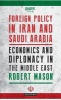 Foreign Policy in Iran and Saudi Arabia - Economics and Diplomacy in the Middle East (Hardcover) - Robert Mason Photo