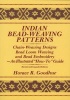 Indian bead-weaving patterns - chain-weaving designs, bead loom weaving, and bead embroidery : an illustrated "how-to" guide (Paperback, Rev. and expanded ed) - Horace Goodhue Photo