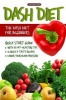 Dash Diet (2nd Edition) - The Dash Diet for Beginners - Dash Diet Quick Start Guide with 35 Fat-Blasting Tips + 21 Quick & Tasty Recipes That Will Lower Your Blood Pressure! (Paperback) - Linda Westwood Photo