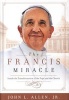 The Francis Miracle - Inside the Transformation of the Pope and the Church (Hardcover) - John L Allen Photo