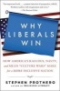 Why Liberals Win (Even When They Lose Elections) - How America's Raucous, Nasty, and Mean "Culture Wars" Make for a More Inclusive Nation (Paperback) - Stephen Prothero Photo