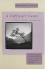 A Difficult Grace - On Poets, Poetry and Writing (Paperback) - Michael Ryan Photo